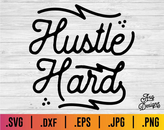 Hustle Hard Cursive SVG - TheCraftyDrunkCo