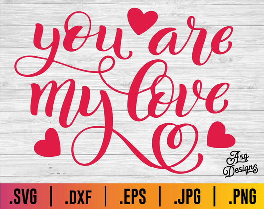 You are my Love SVG - TheCraftyDrunkCo