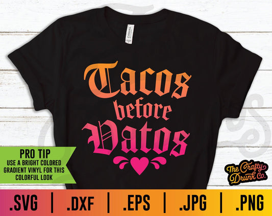 Tacos before Vatos - TheCraftyDrunkCo