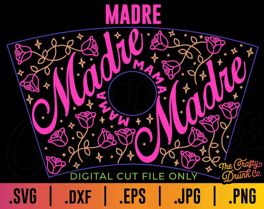 Madre Mothers Day Cup Wrap SVG - TheCraftyDrunkCo