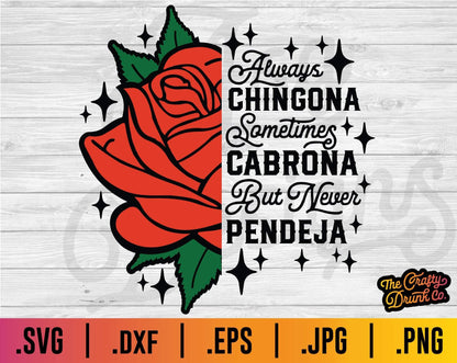 Always Chingona, Sometimes Cabrona, but Never Pendeja SVG - TheCraftyDrunkCo