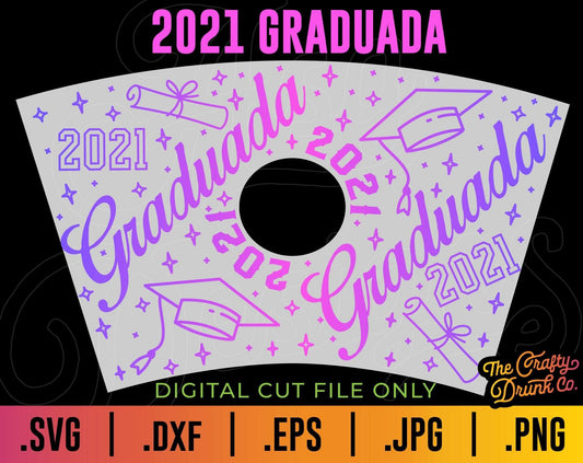2021 Graduada Cup Wrap SVG - TheCraftyDrunkCo
